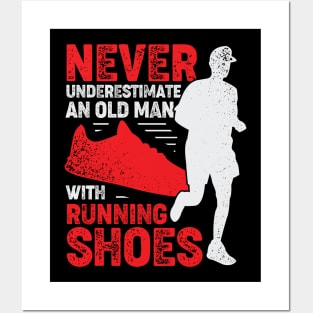 Never Underestimate An Old Man With Running Shoes Posters and Art